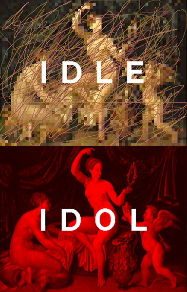 Idle / Idol;